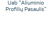 UAB "Aliuminio profilių pasaulis"