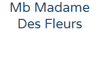 MB Madame Des Fleurs