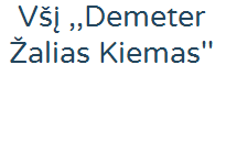 VšĮ ,,Demeter žalias kiemas''